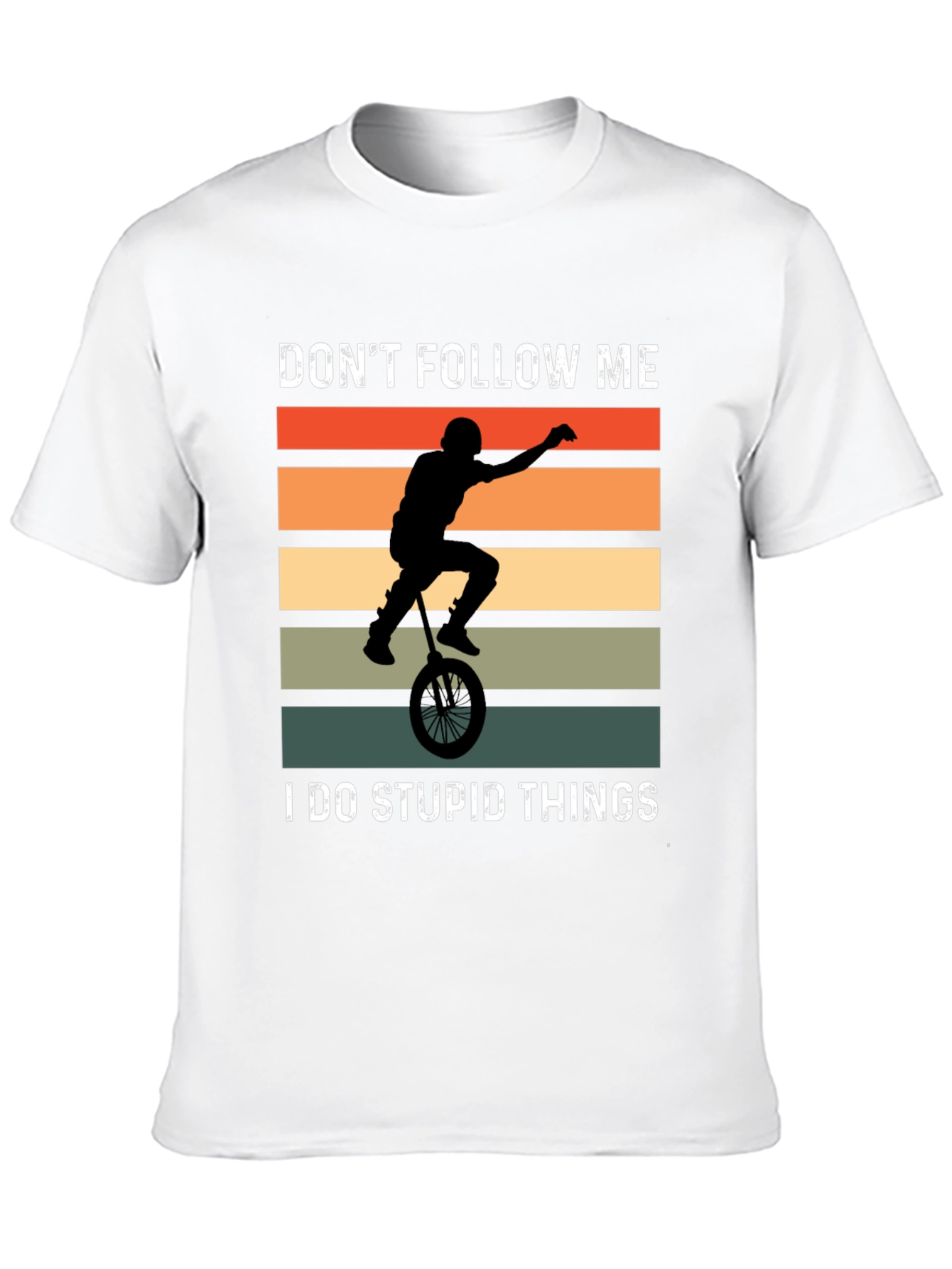 Dont Follow Me I Do Stupid Things T-Shirt