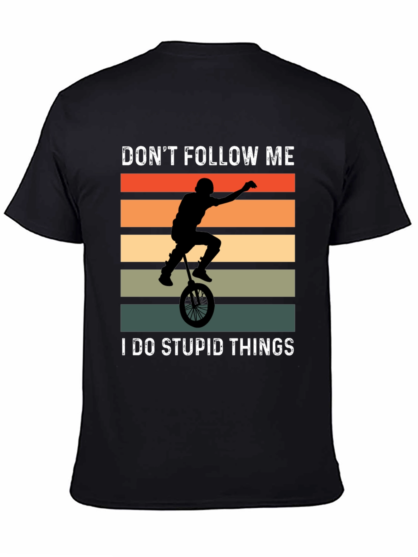 Dont Follow Me I Do Stupid Things T-Shirt