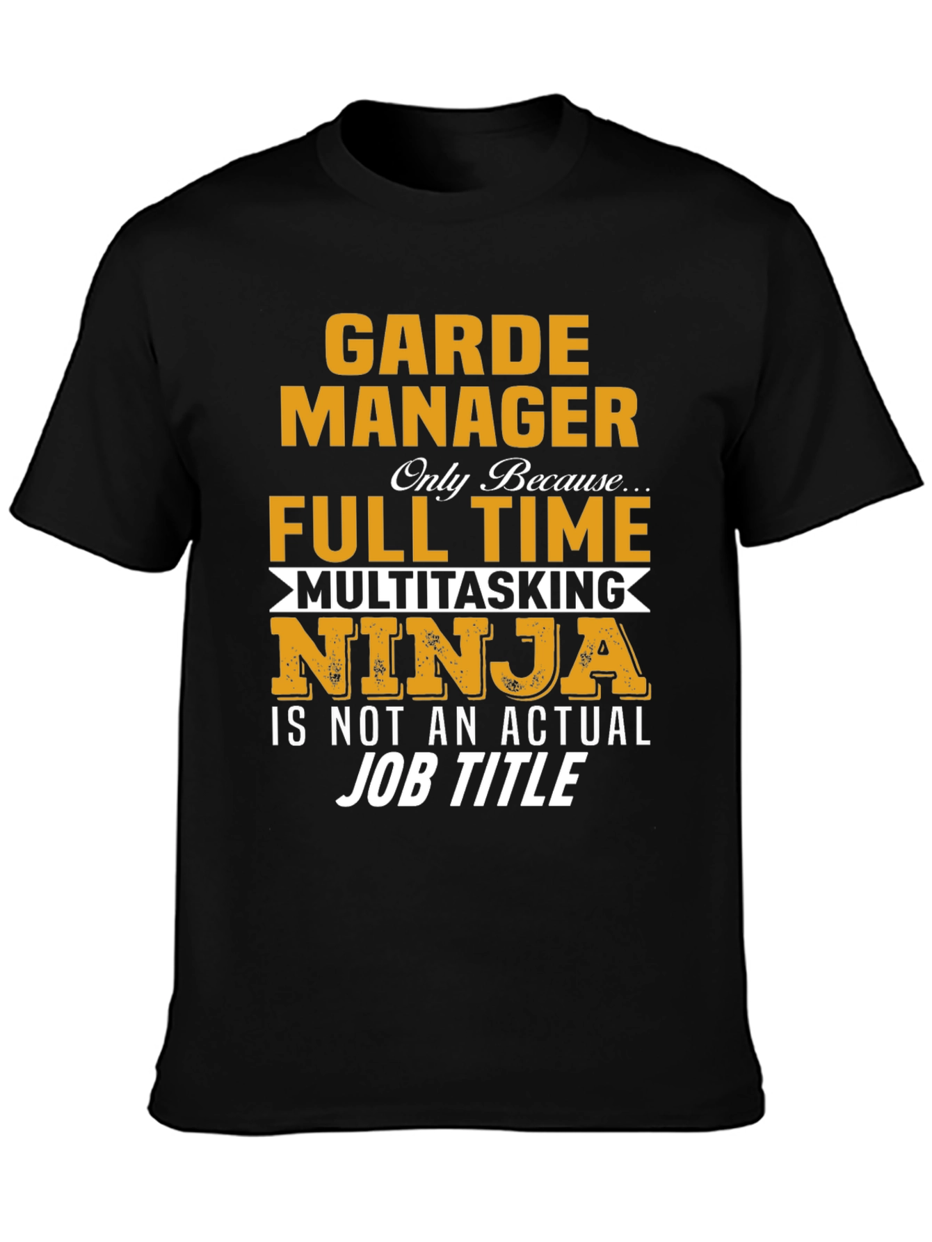 Garde Manager Multitasking Ninja Job T-Shirt