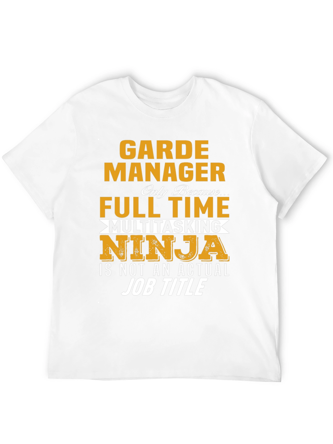 Garde Manager Multitasking Ninja Job T-Shirt