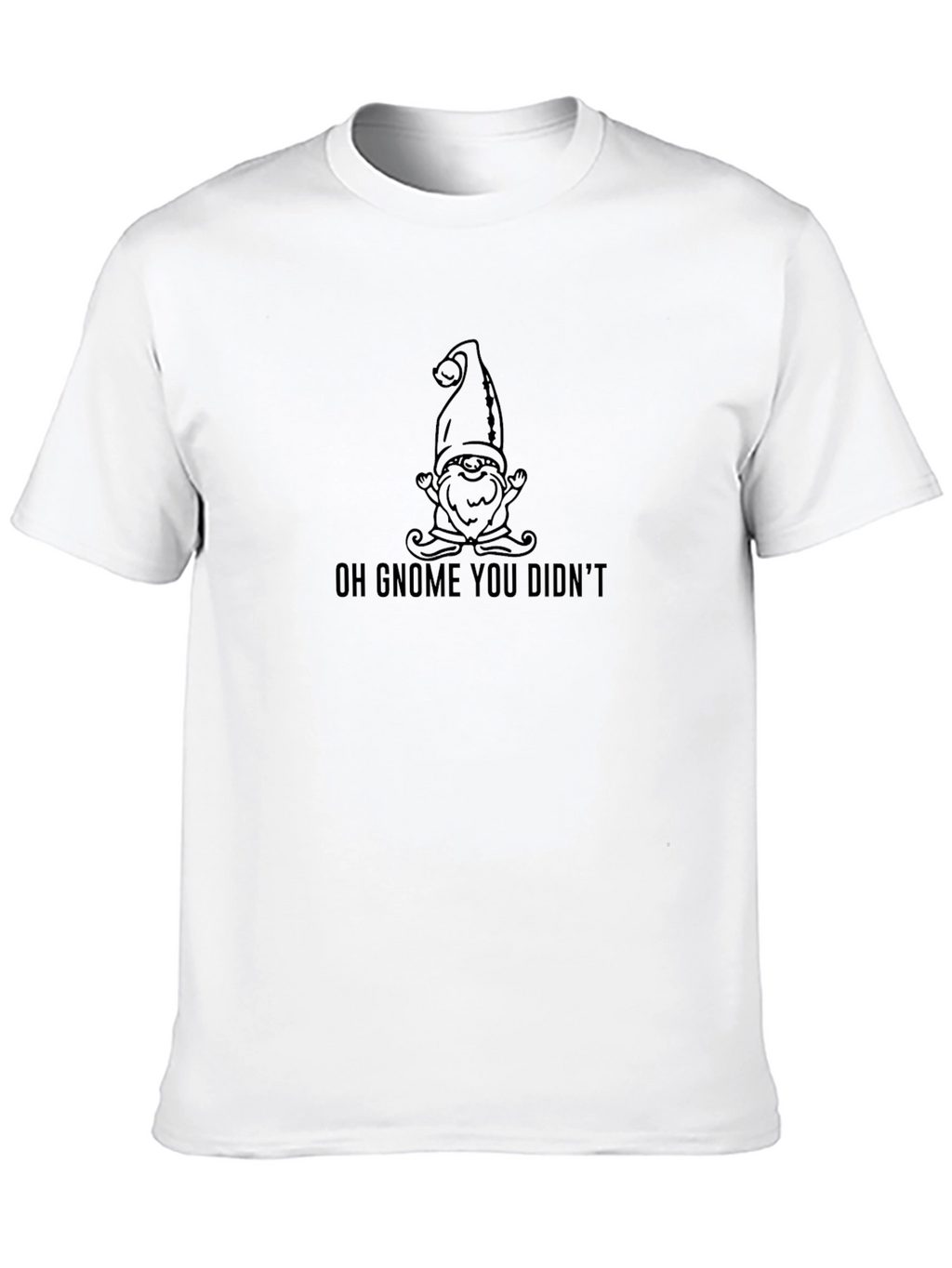 Oh Gnome You Didnt Graphic Tee