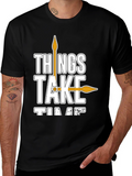 Things Take Time T-Shirt