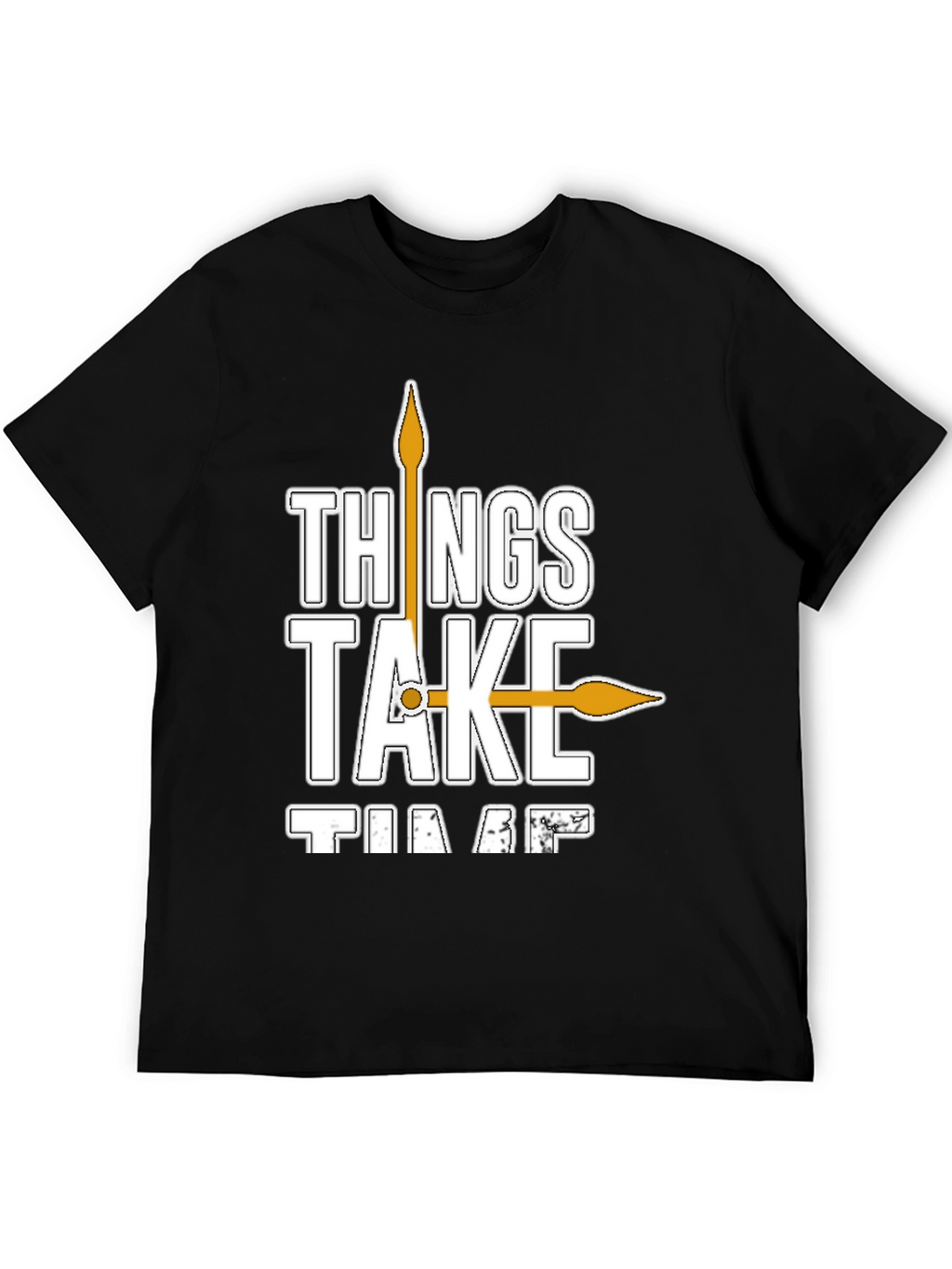 Things Take Time T-Shirt