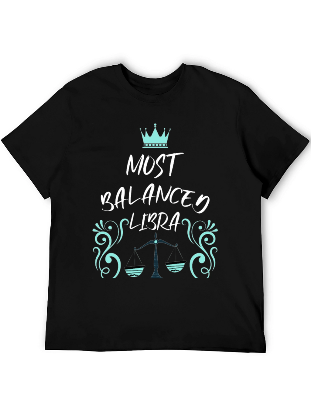 Most Balanced Libra Zodiac T-Shirt