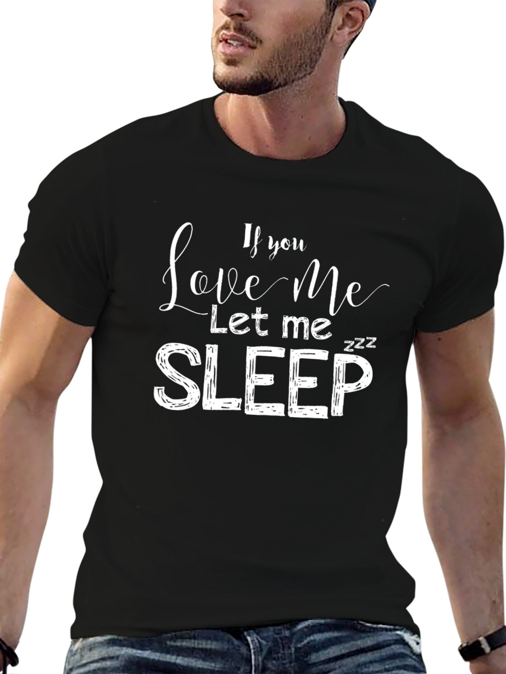 If You Love Me Let Me Sleep T-Shirt