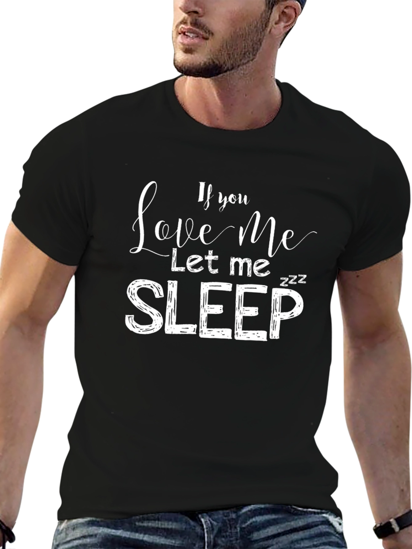 If You Love Me Let Me Sleep T-Shirt