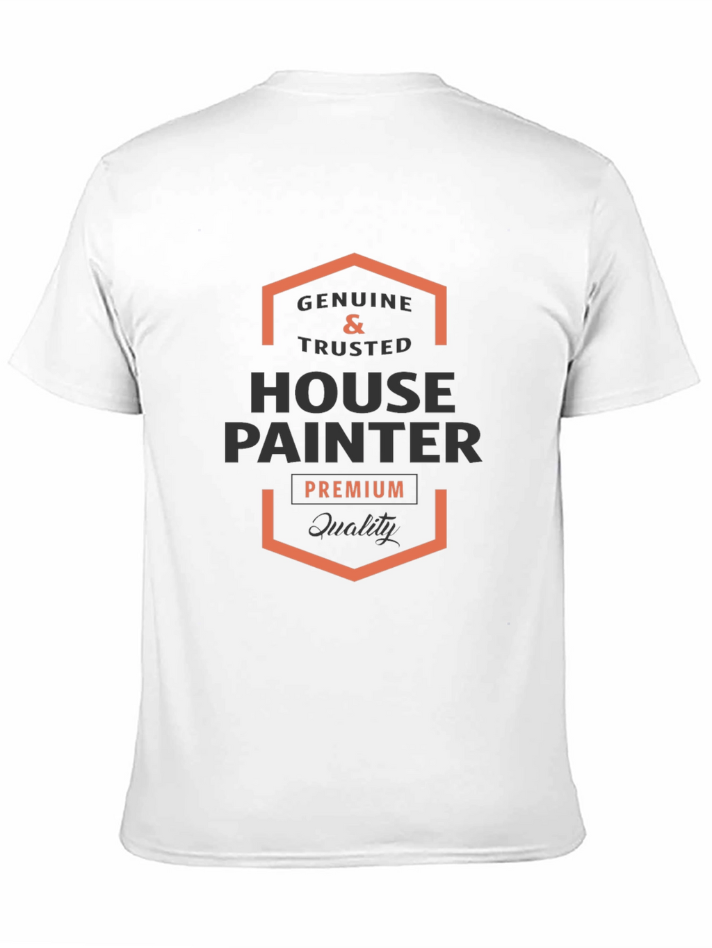 Genuine & Trusted House Painter Black T-Shirt