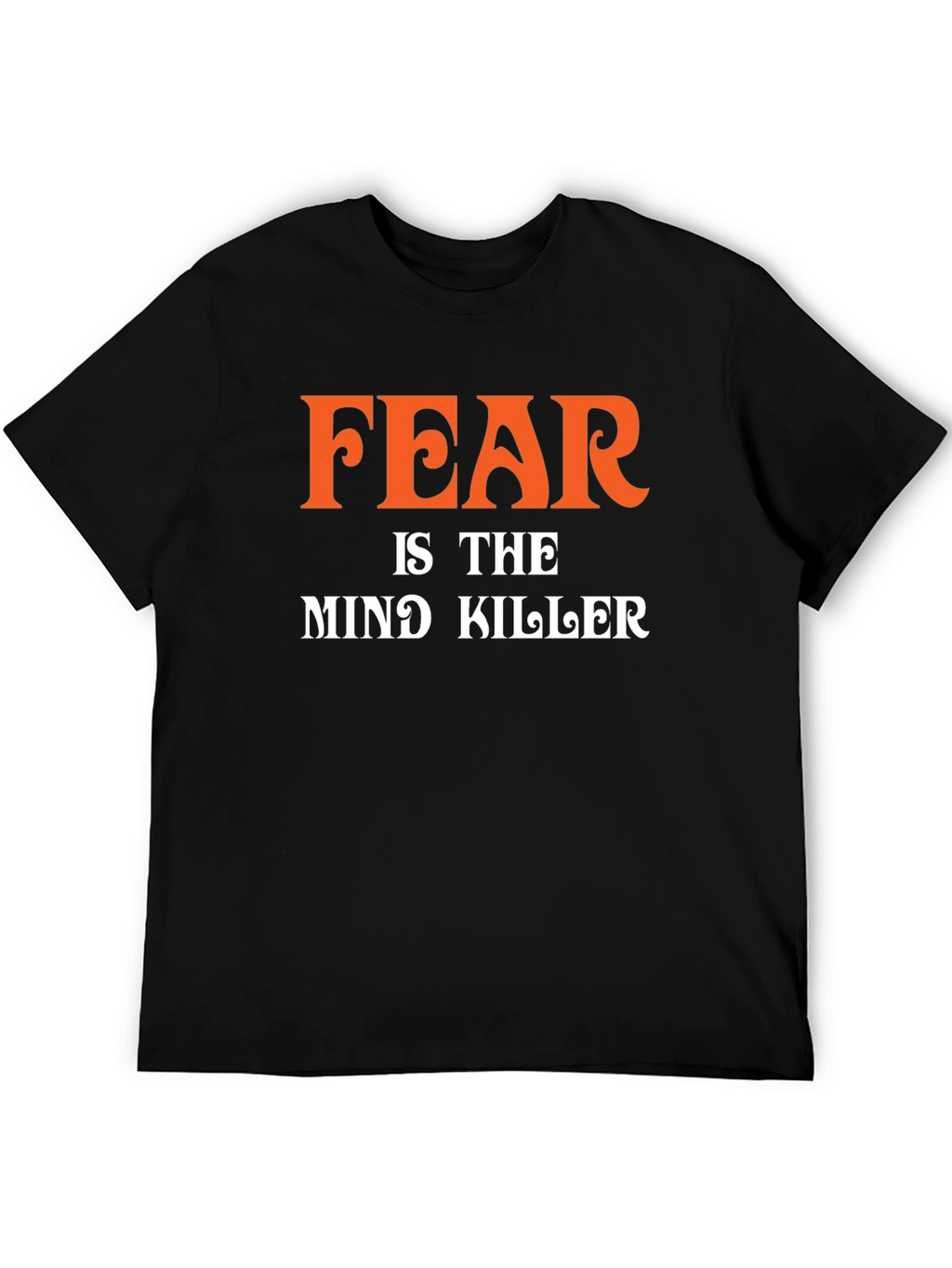 Fear is the Mind Killer Graphic T-Shirt