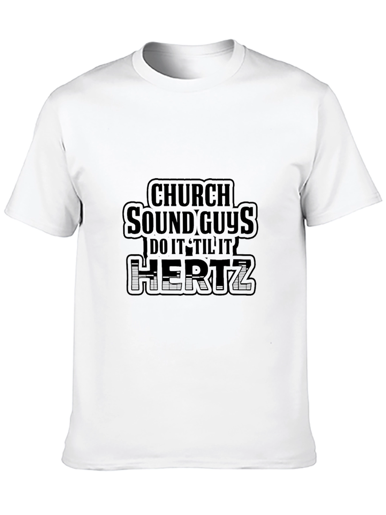 Church Sound Guys Do It Til It Hertz T-Shirt