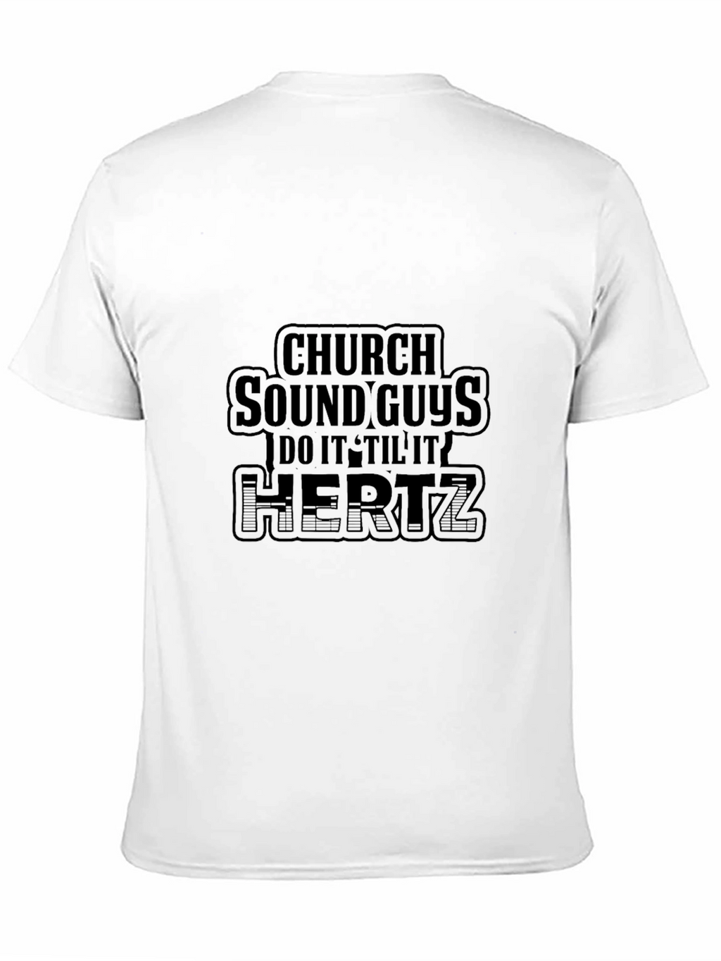 Church Sound Guys Do It Til It Hertz T-Shirt