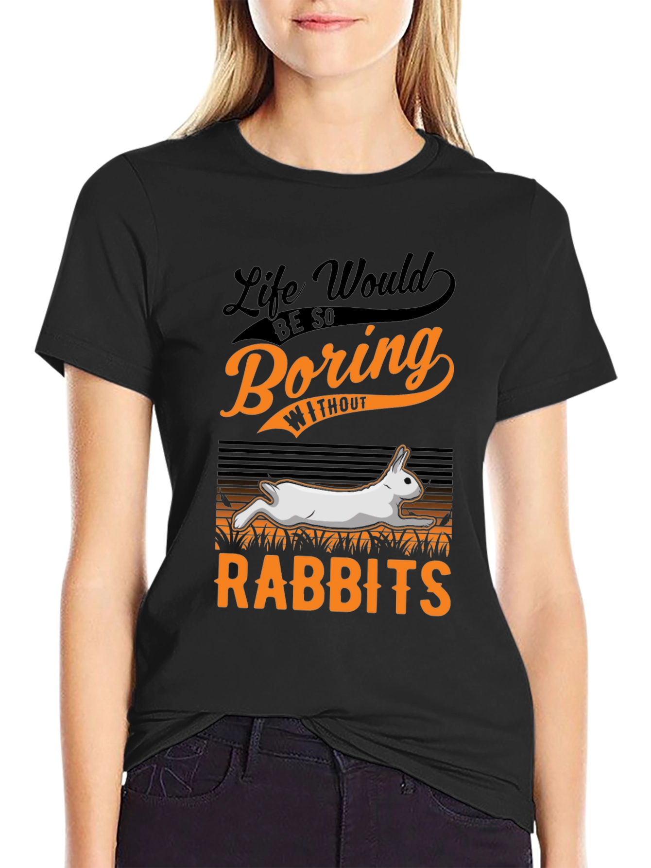 Life Would Be So Boring Without Rabbits T-Shirt