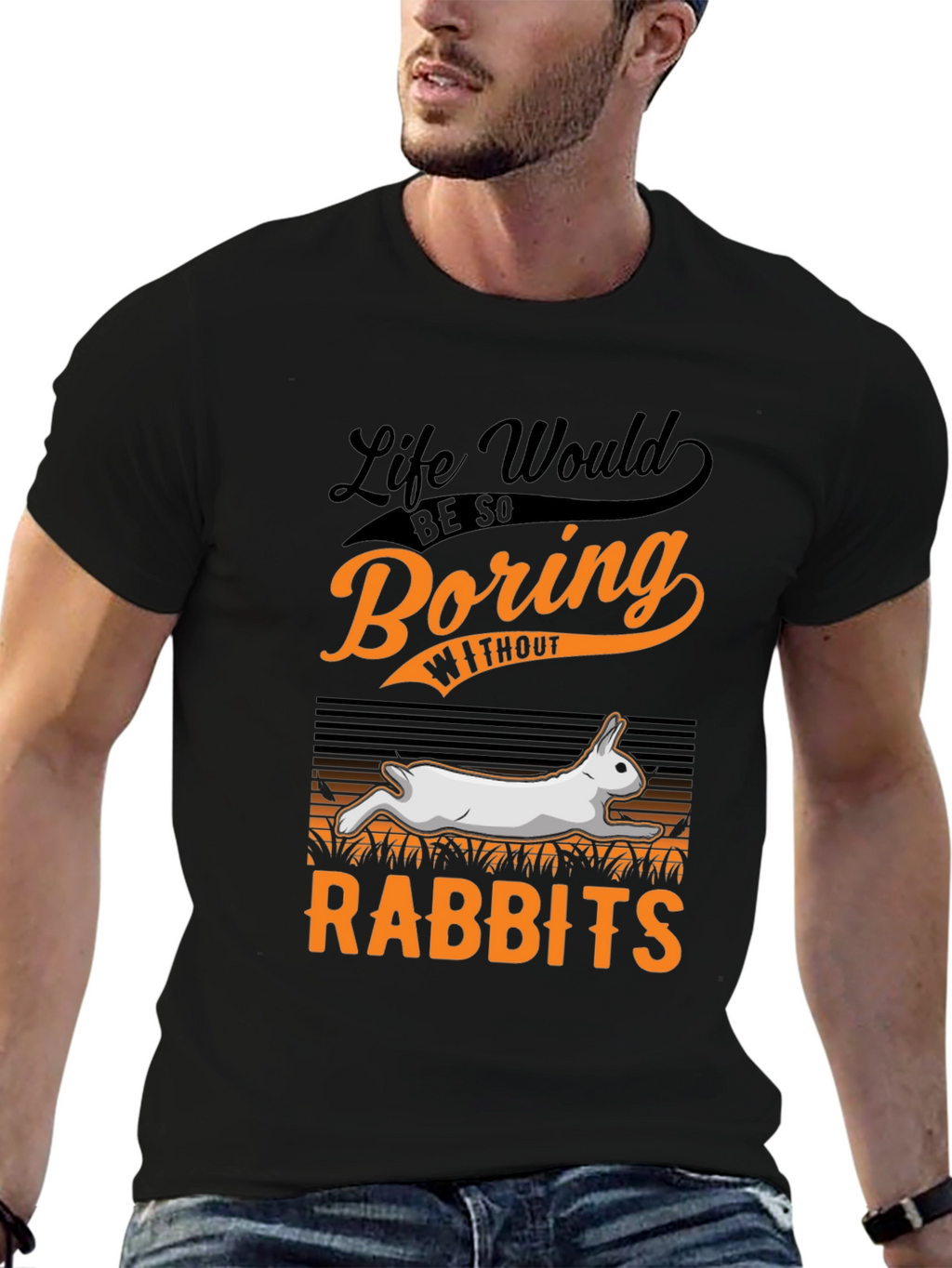 Life Would Be So Boring Without Rabbits T-Shirt