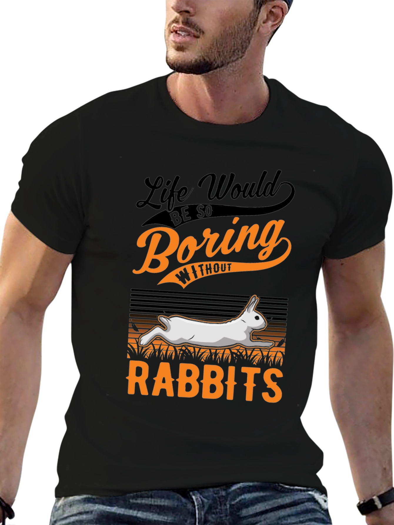 Life Would Be So Boring Without Rabbits T-Shirt