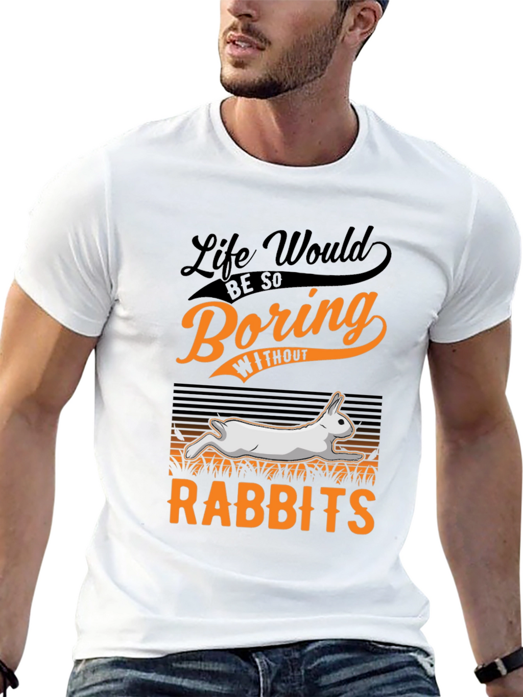 Life Would Be So Boring Without Rabbits T-Shirt