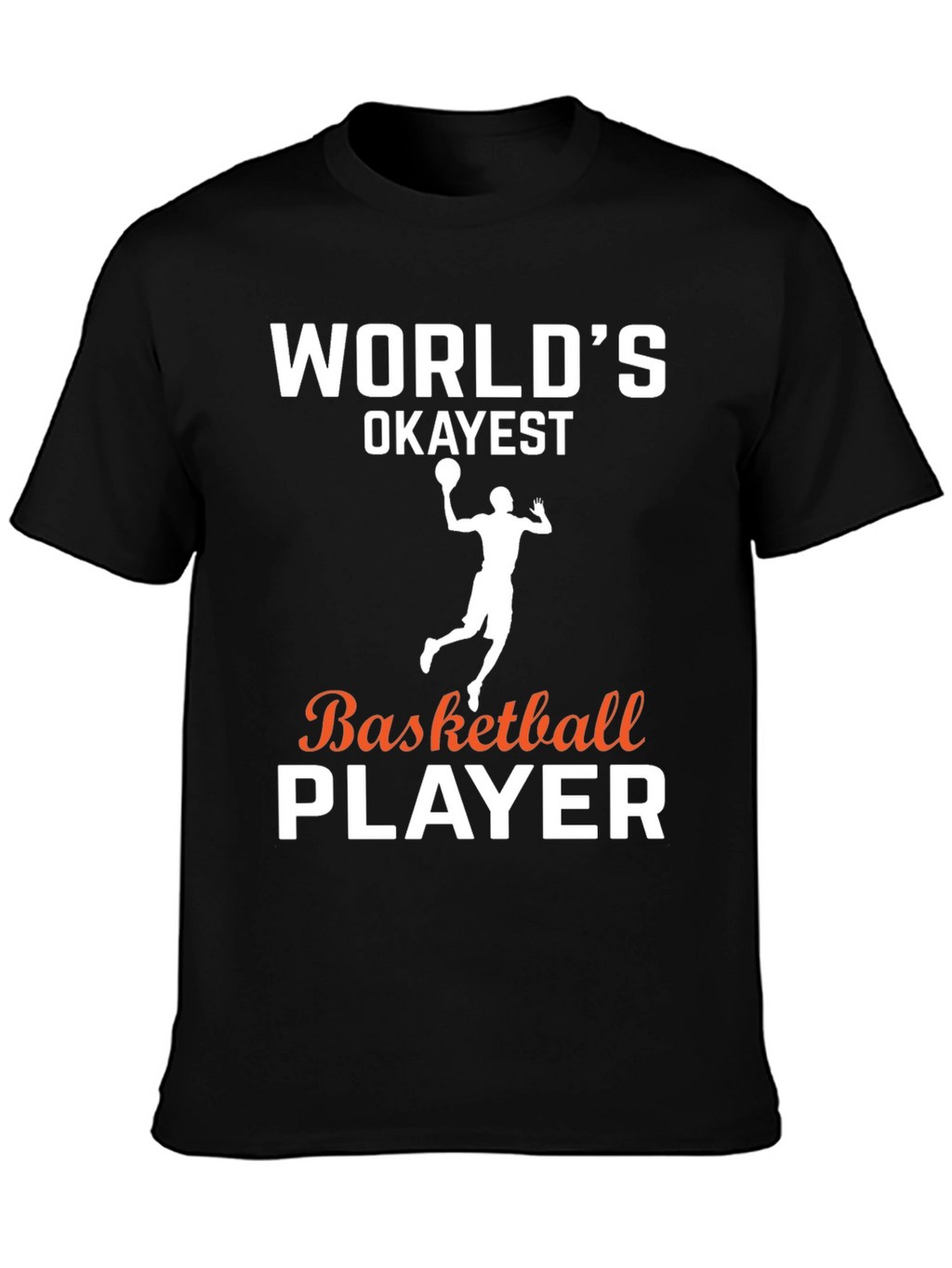 Worlds Okayest Basketball Player Black Graphic Tee