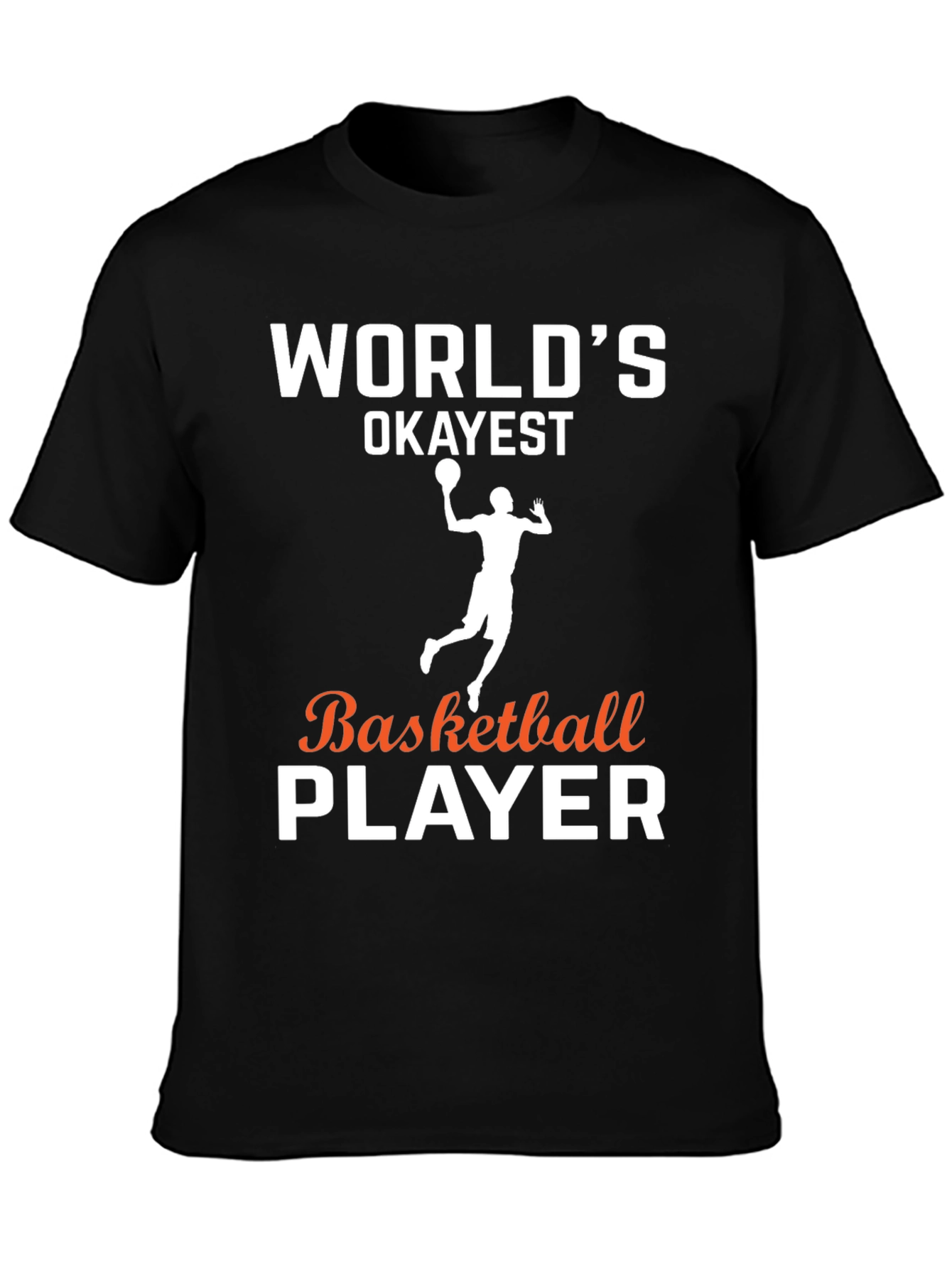 Worlds Okayest Basketball Player Black Graphic Tee