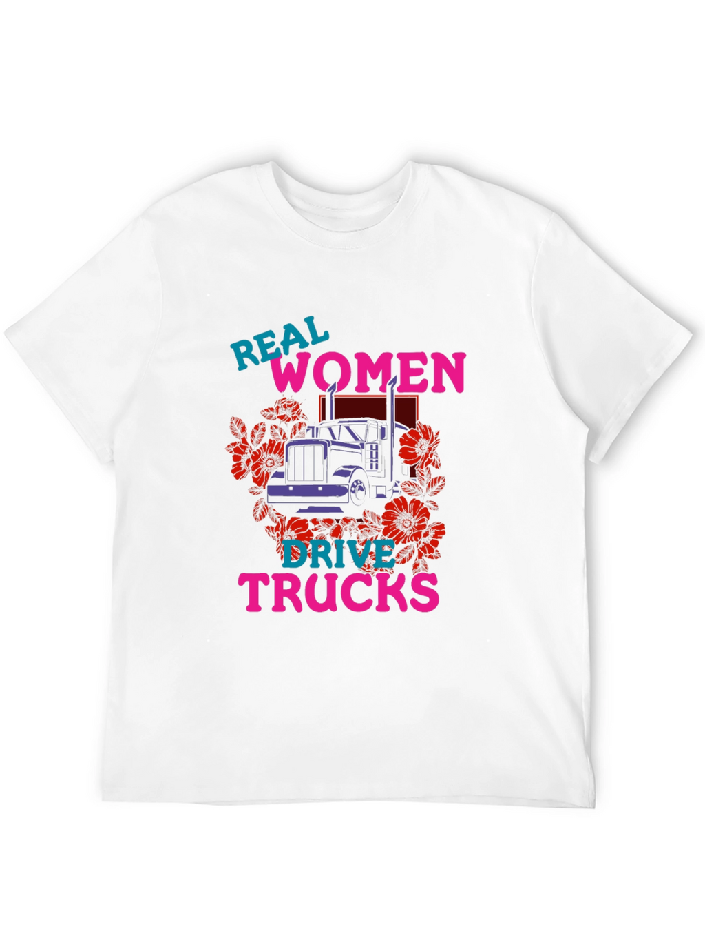 Real Women Drive Trucks Graphic T-Shirt