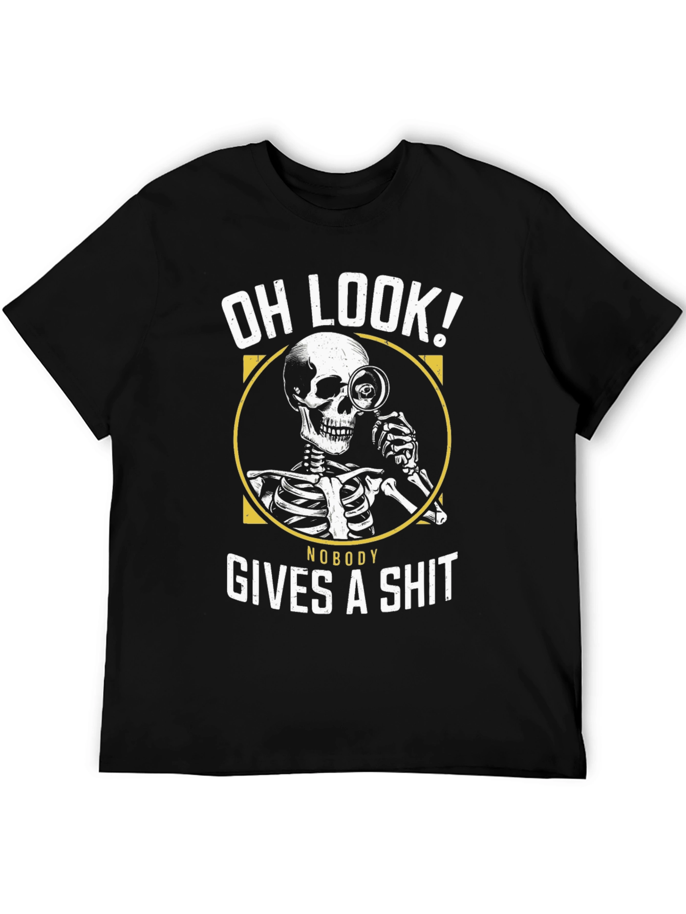 Oh Look! Nobody Gives A Sh*t Funny Graphic T-Shirt