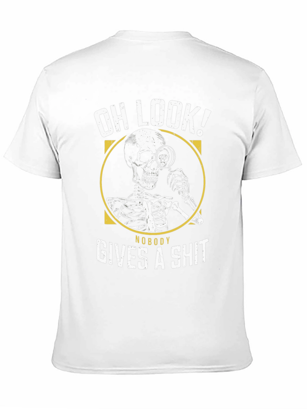 Oh Look! Nobody Gives A Sh*t Funny Graphic T-Shirt