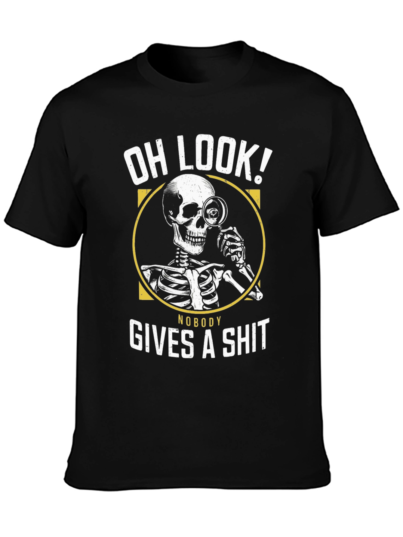 Oh Look! Nobody Gives A Sh*t Funny Graphic T-Shirt