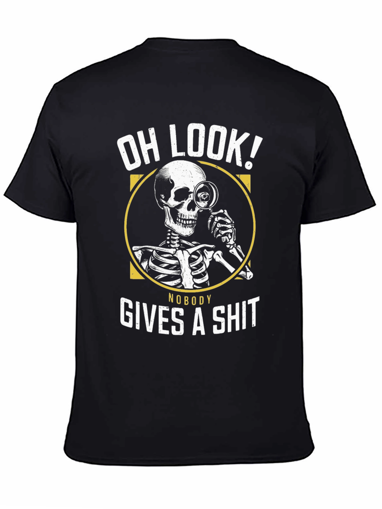 Oh Look! Nobody Gives A Sh*t Funny Graphic T-Shirt