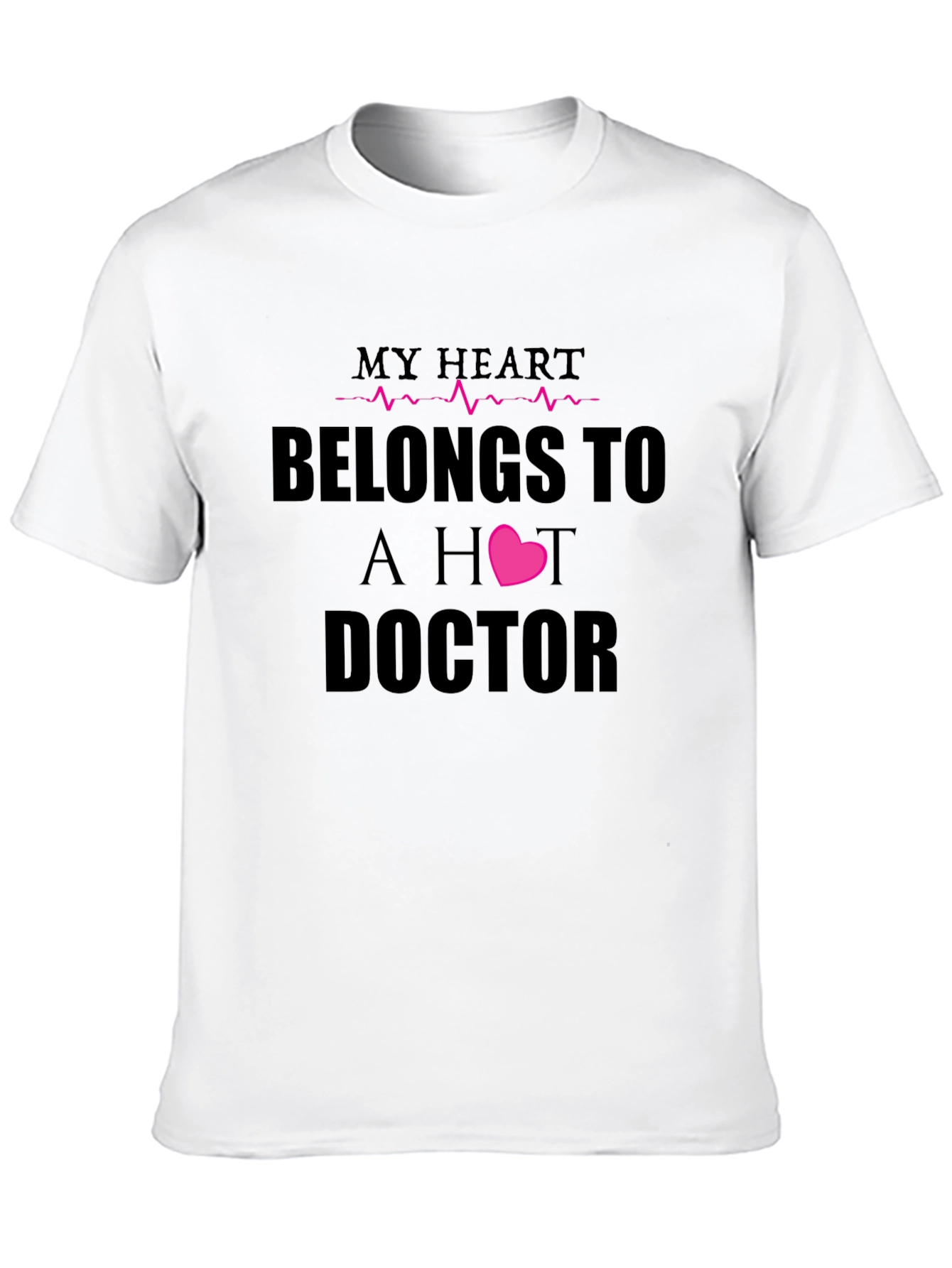 My Heart Belongs To A Hot Doctor T-Shirt