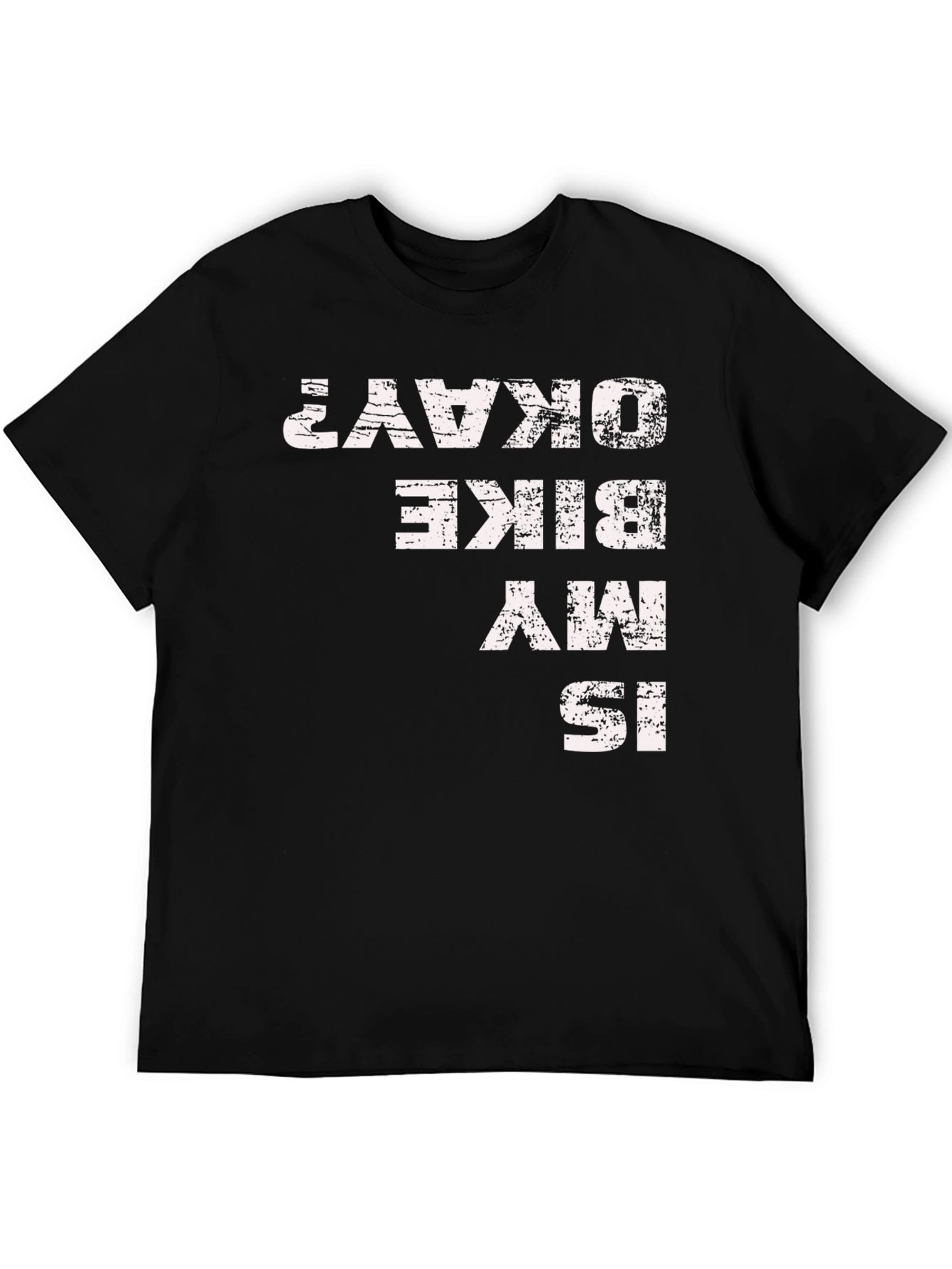 Is My Bike Okay? Graphic T-Shirt