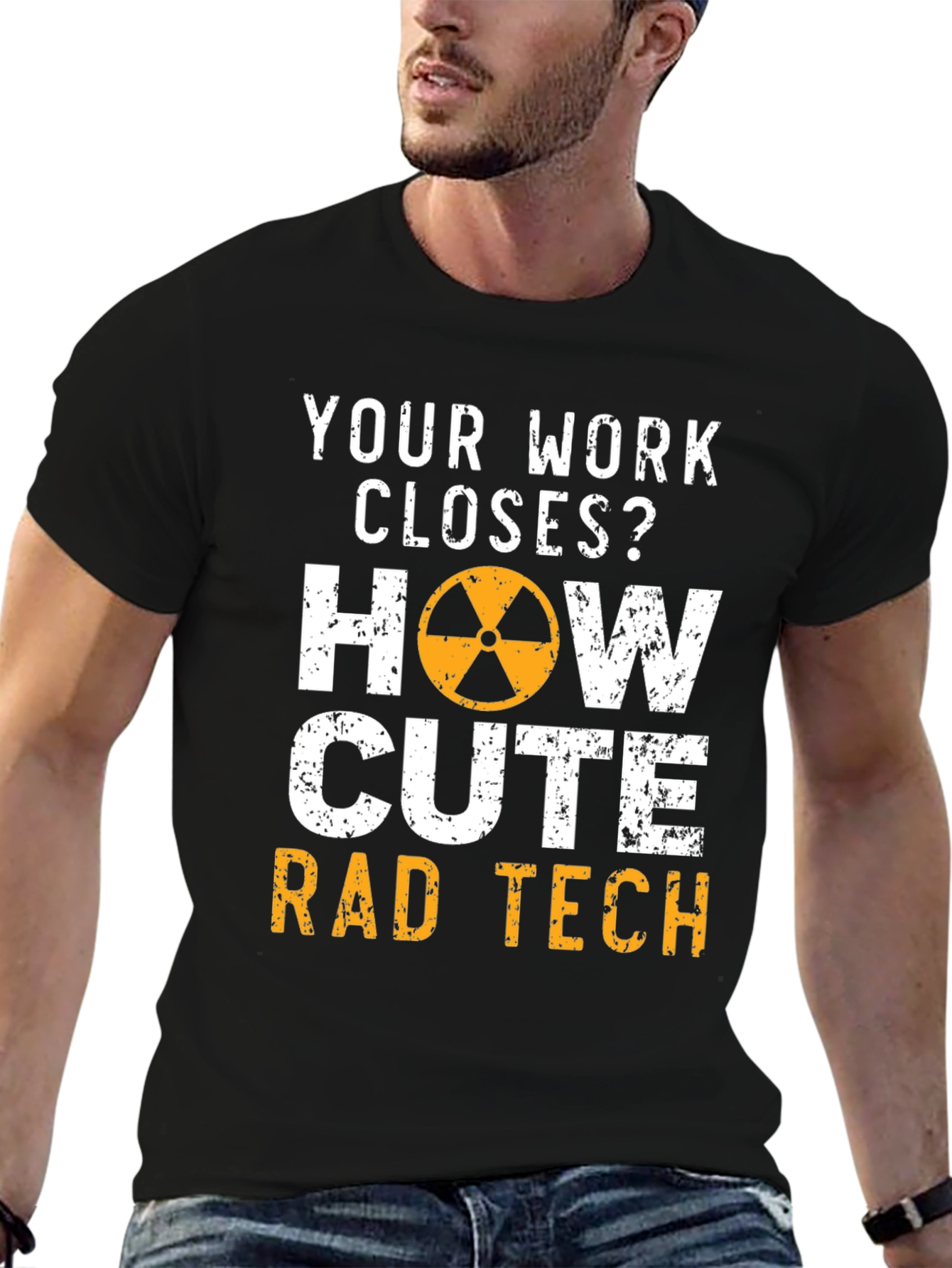 Rad Tech T-Shirt - Your Work Closes?