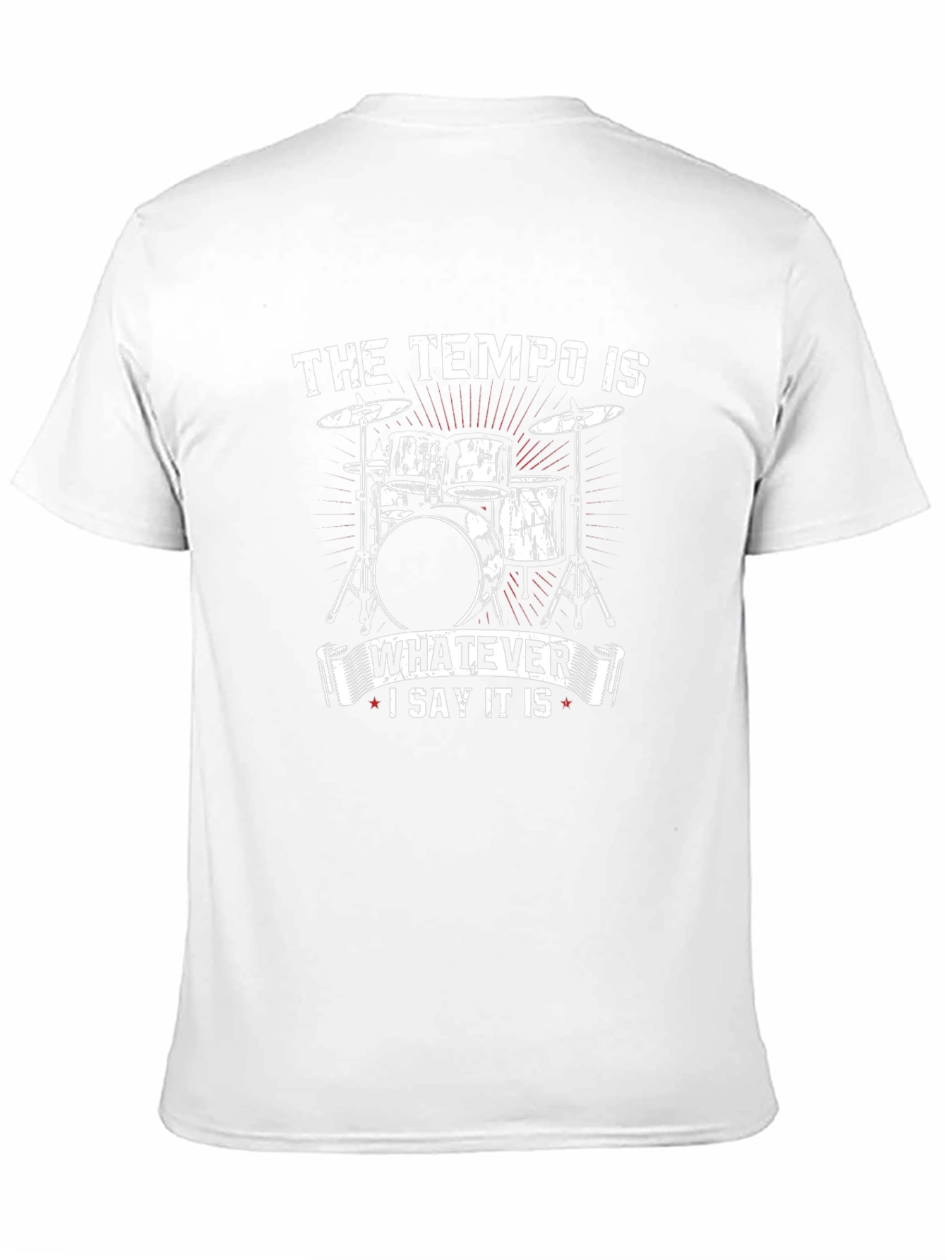 Tempo Drummer T-Shirt - Whatever I Say It Is