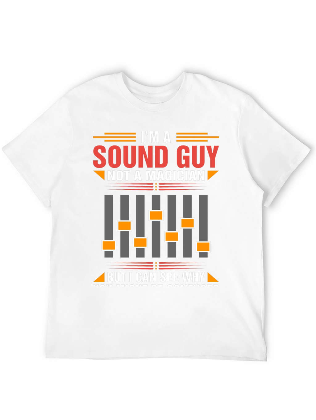 Sound Guy T-Shirt - Funny Audio Engineer Tee