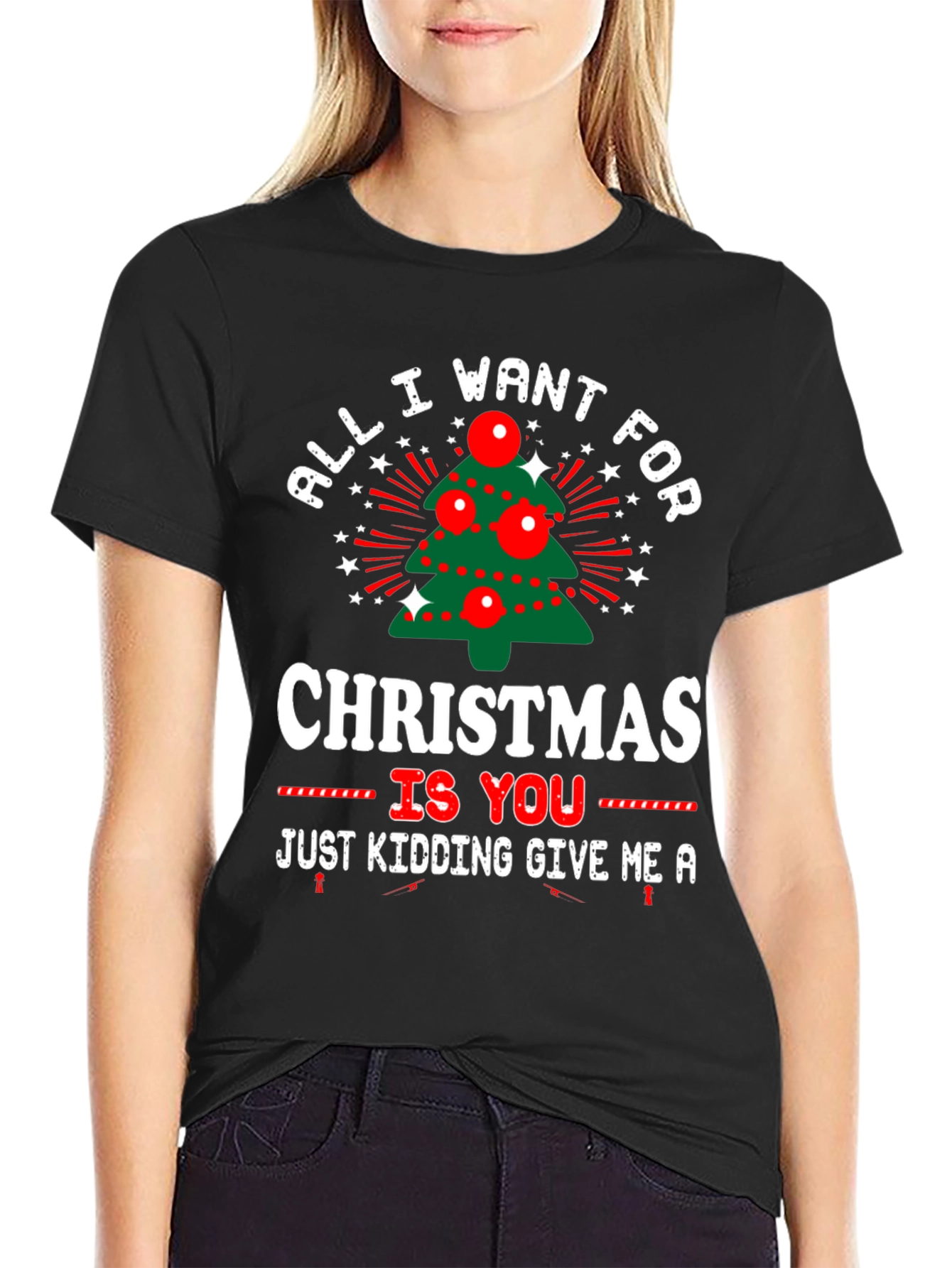 Funny Christmas T-Shirt - All I Want for Christmas