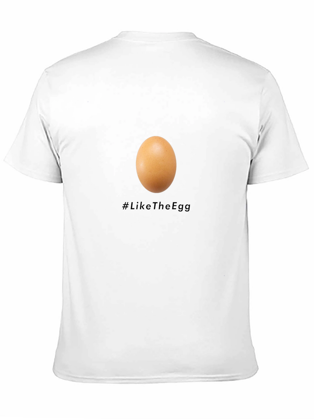 Egg T-Shirt - #LikeTheEgg - Unisex Cotton Tee