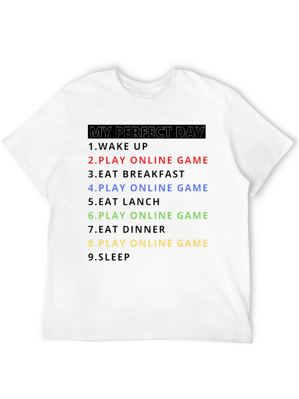 My Perfect Day Gamer T-Shirt