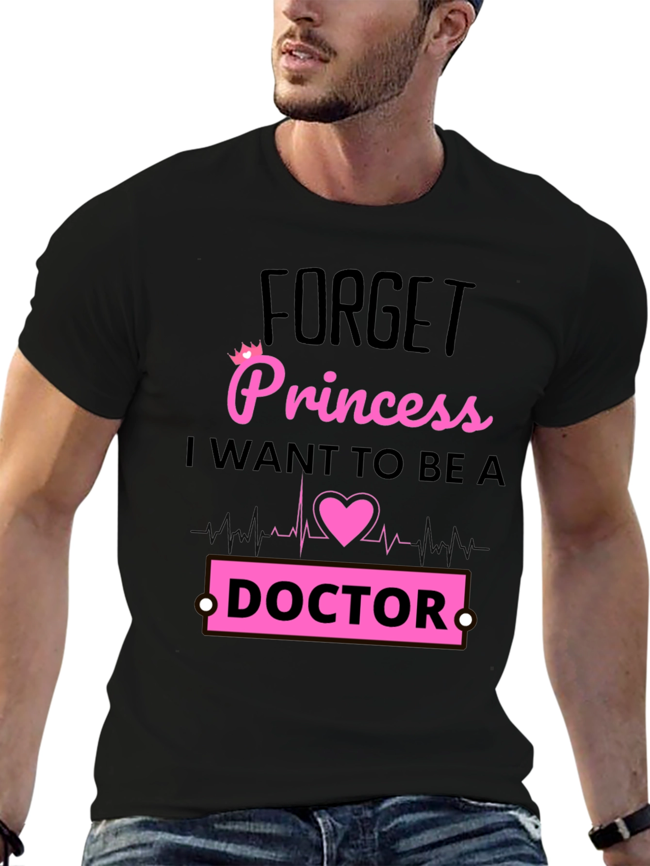 Forget Princess Doctor T-Shirt