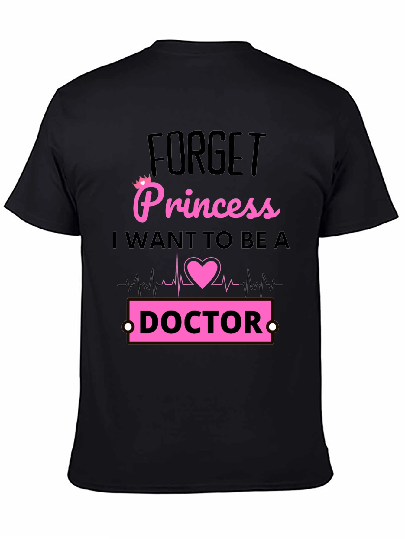 Forget Princess Doctor T-Shirt