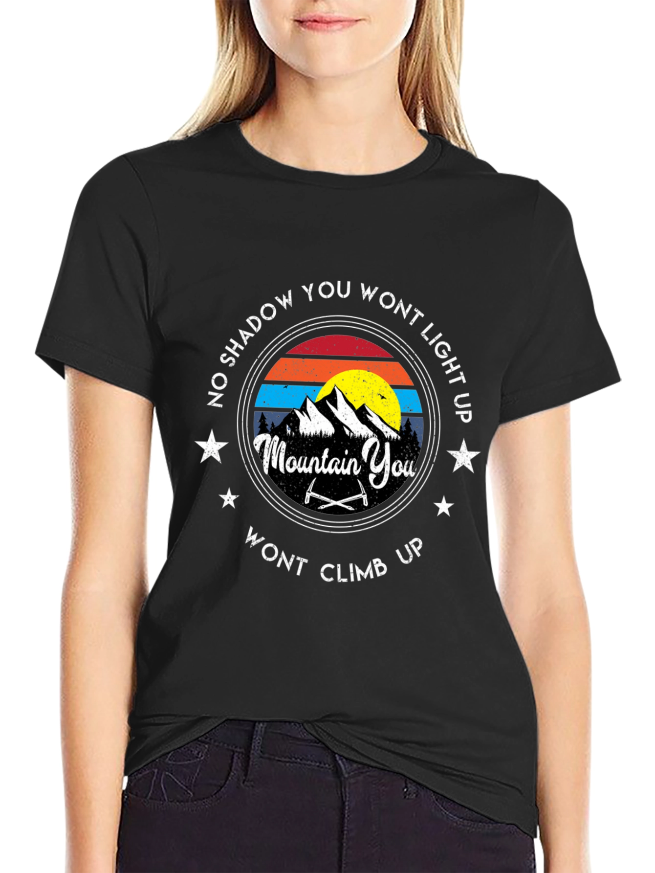 Mountain Climbing T-Shirt: No Shadow You Wont Light Up
