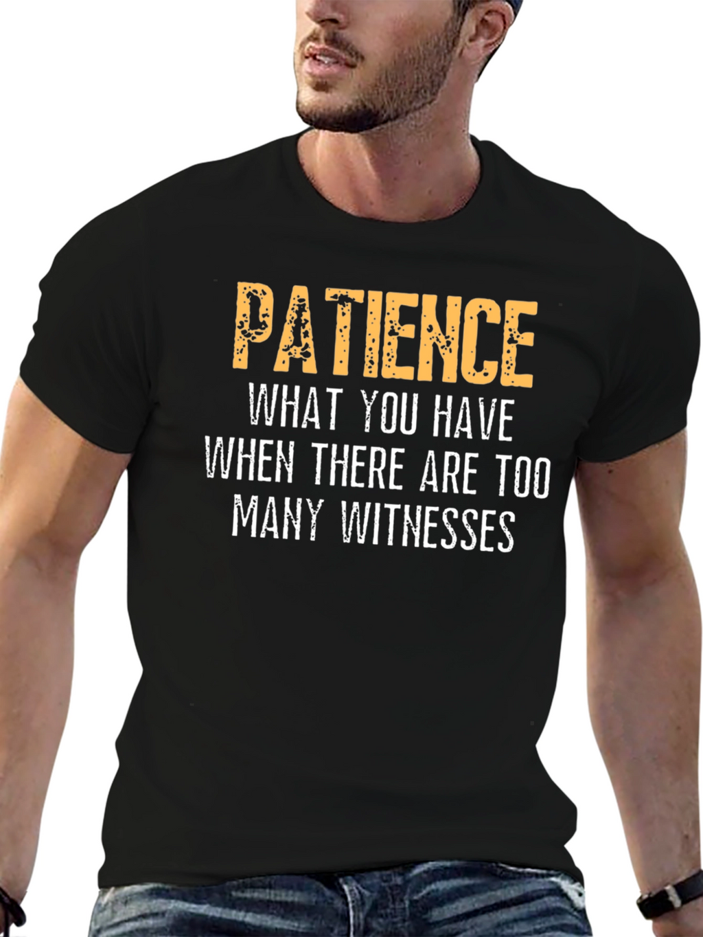 Patience Funny Sarcastic Humor Graphic T-Shirt