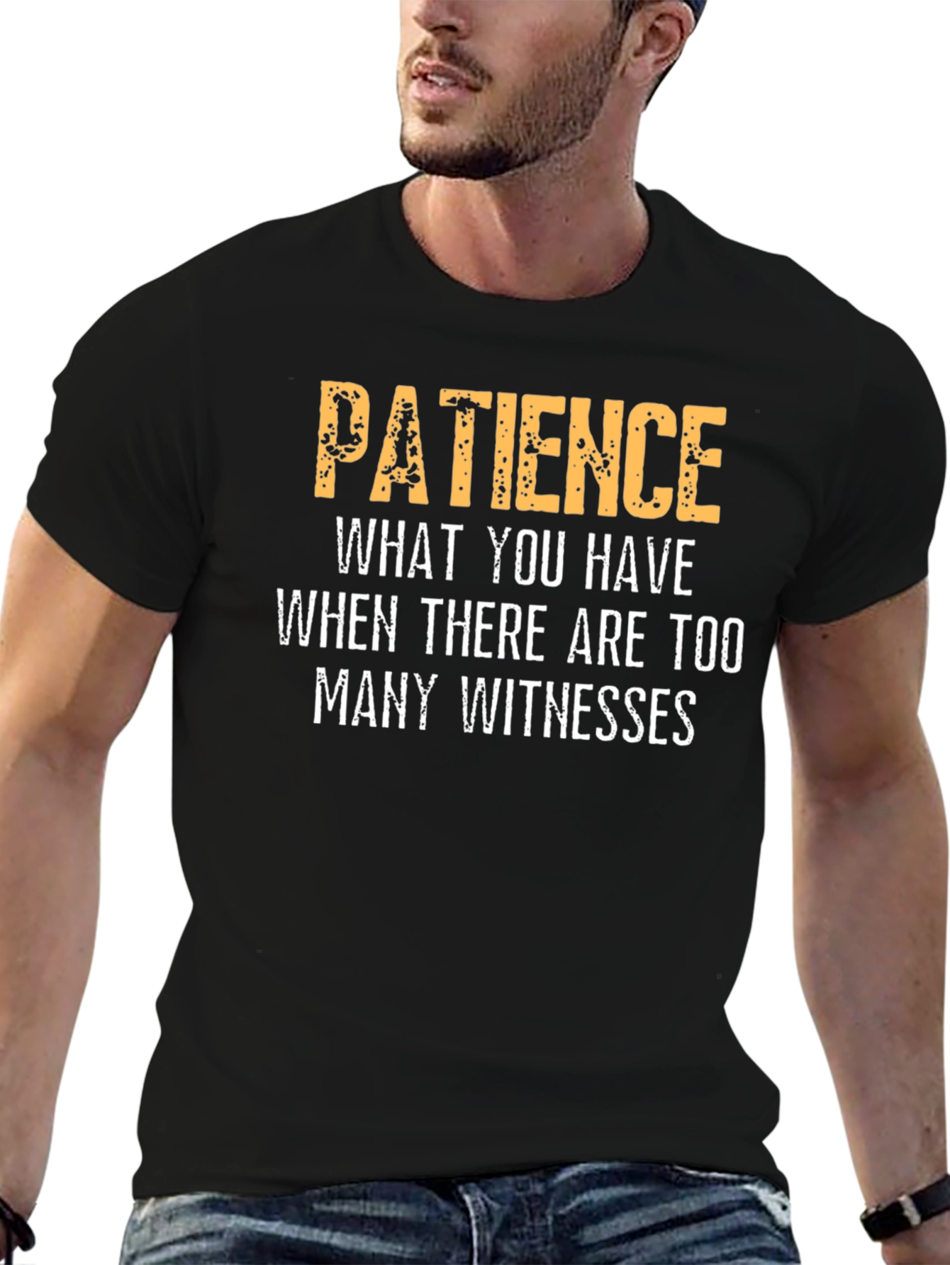 Patience Funny Sarcastic Humor Graphic T-Shirt