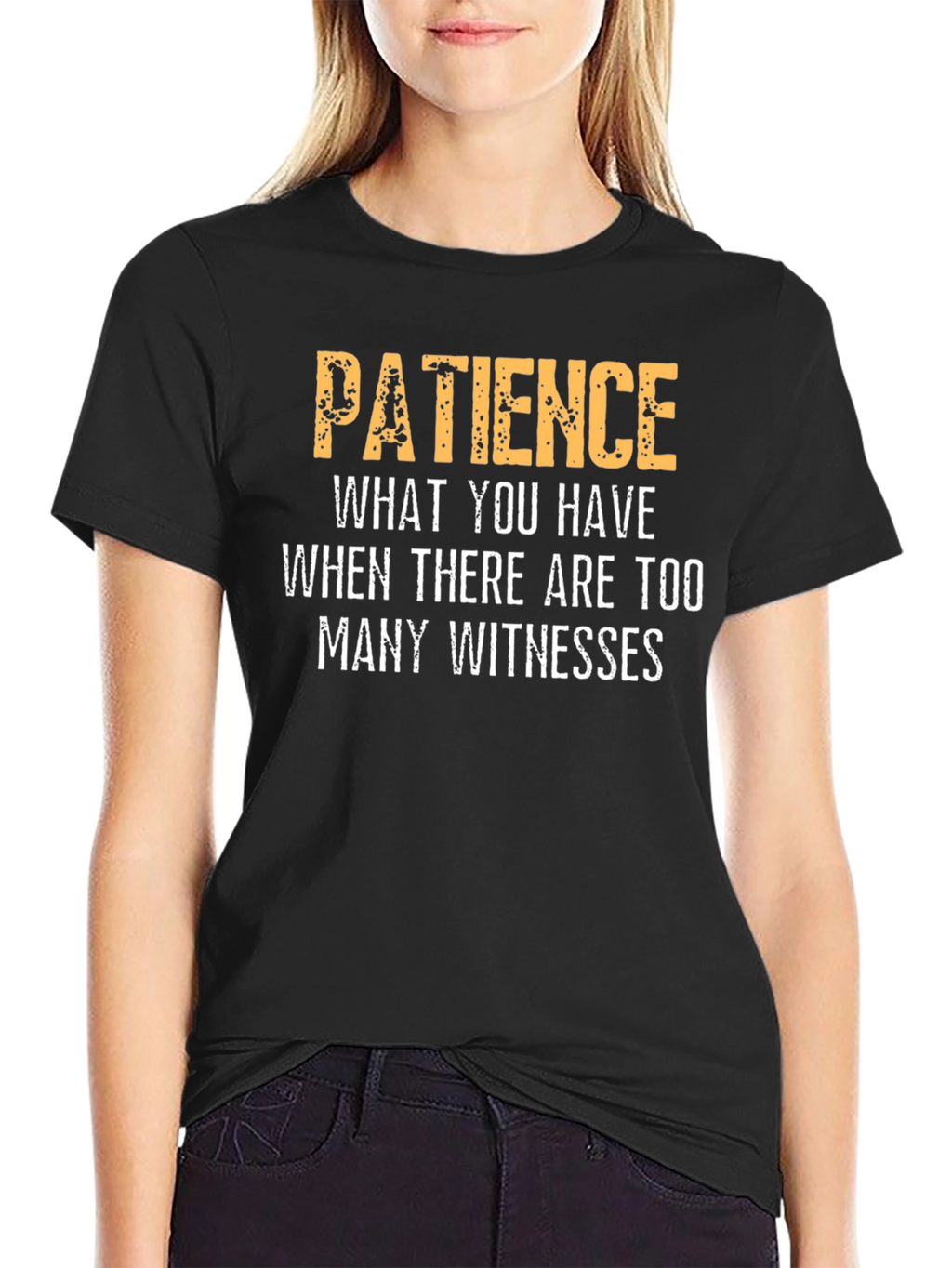 Patience Funny Sarcastic Humor Graphic T-Shirt