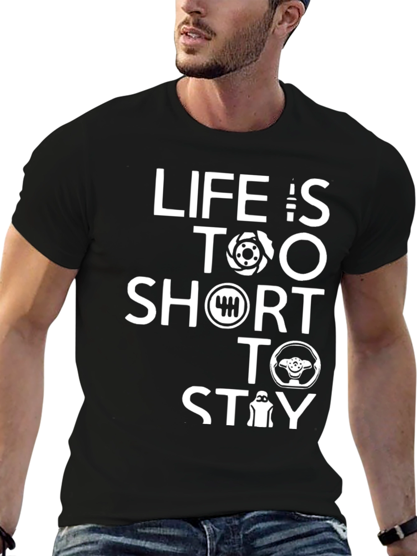 Lifes Too Short Stay T-Shirt - Car Enthusiast Apparel