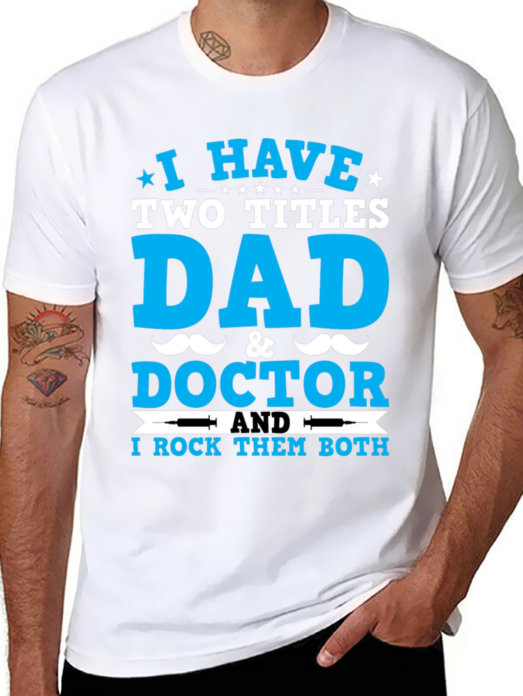 Dad & Doctor T-Shirt: I Rock Both Titles!