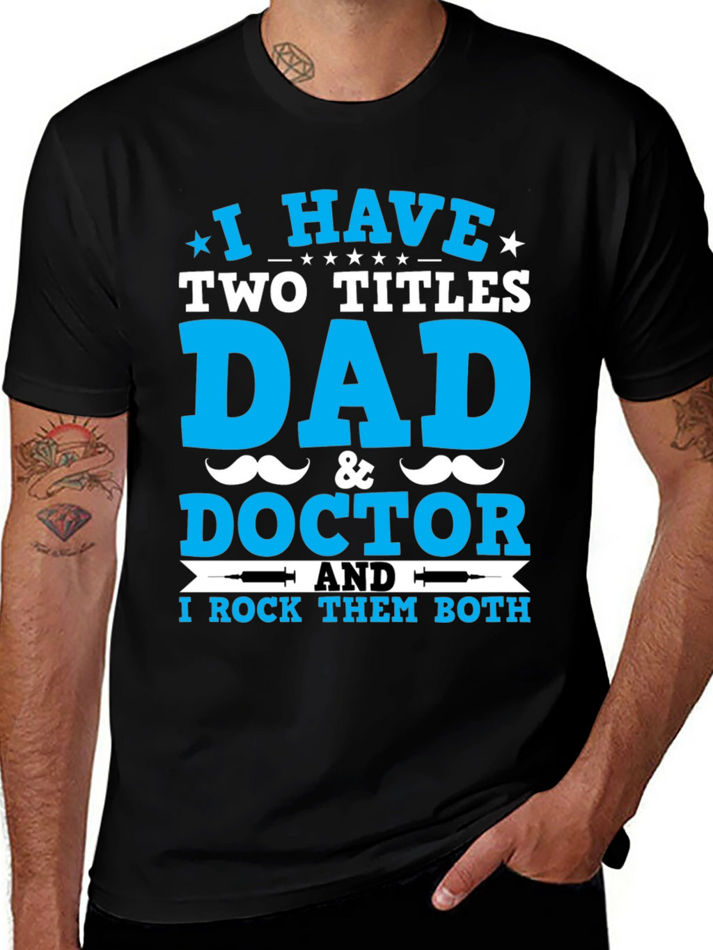 Dad & Doctor T-Shirt: I Rock Both Titles!