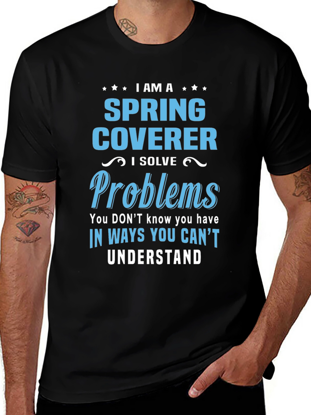 Spring Coverer - I Solve Problems T-Shirt
