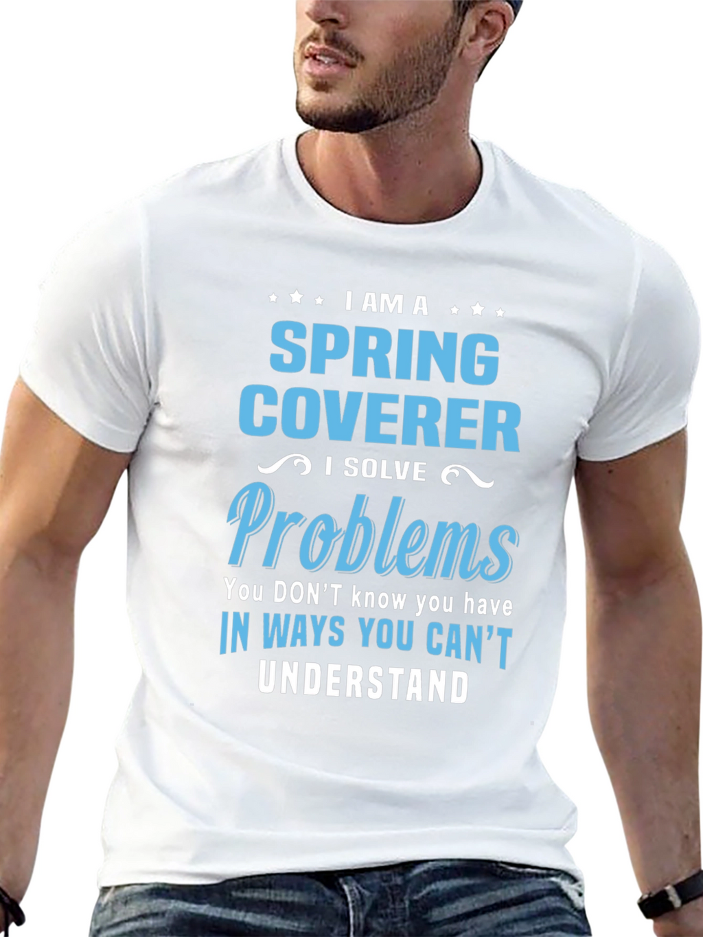 Spring Coverer - I Solve Problems T-Shirt