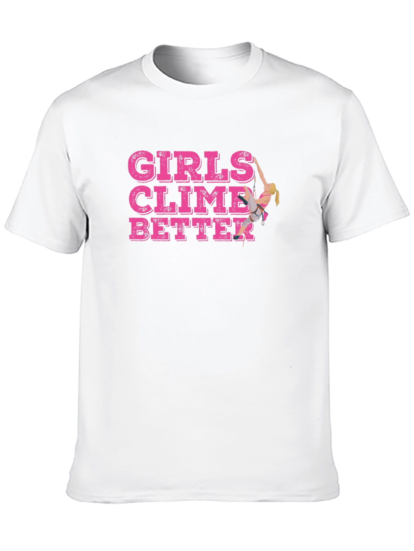 Girls Climb Better T-Shirt - Rock Climbing