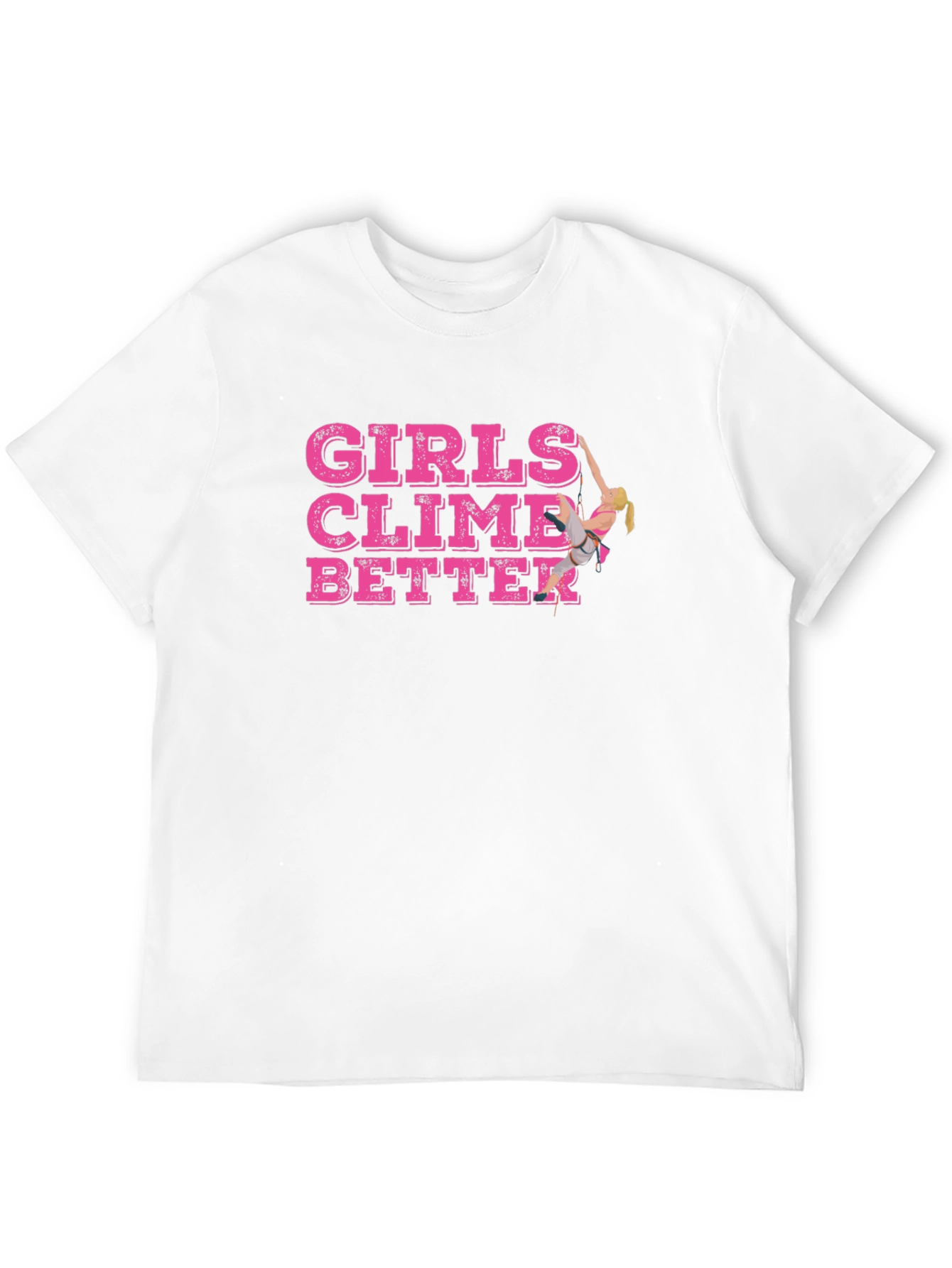 Girls Climb Better T-Shirt - Rock Climbing