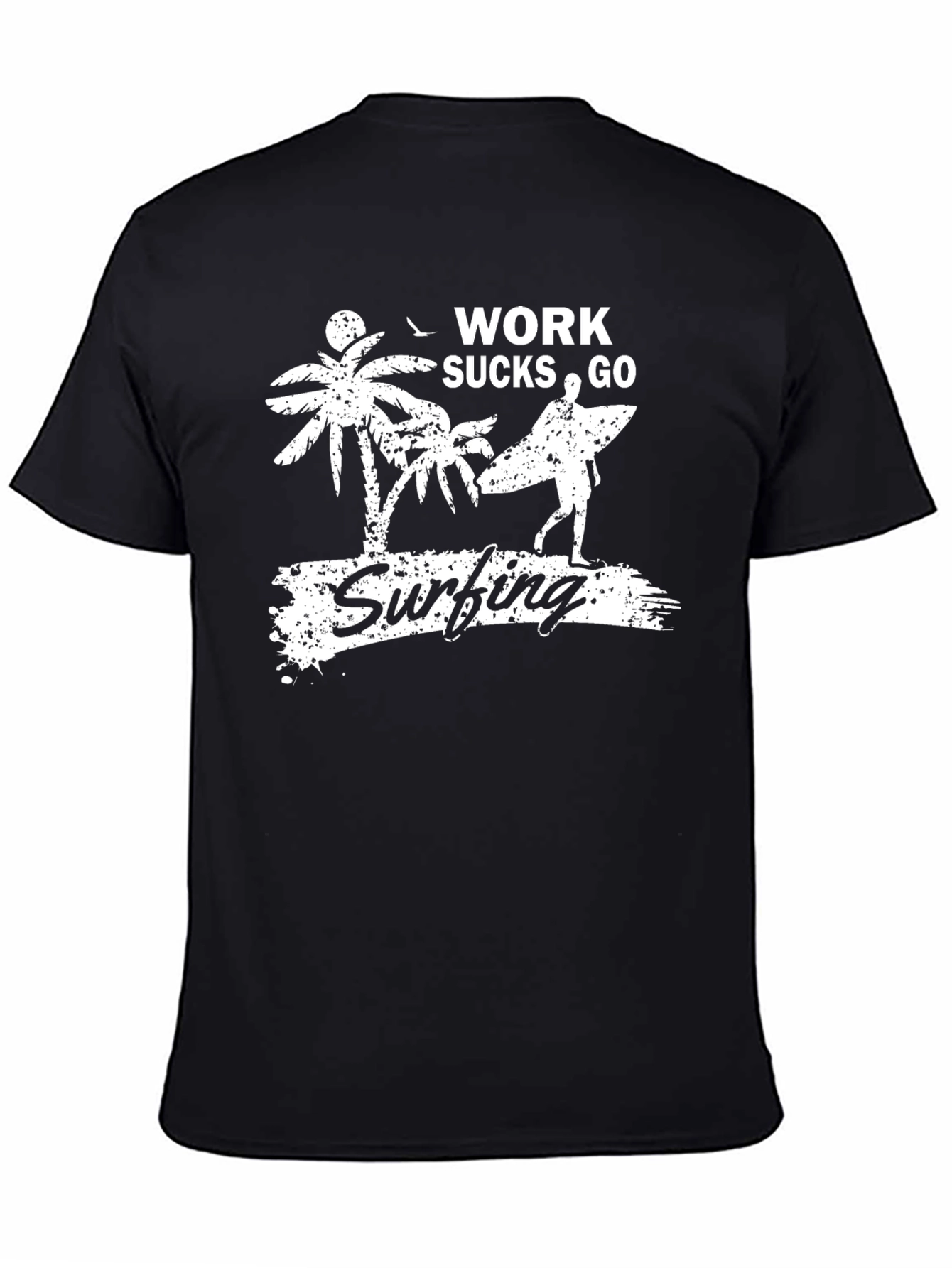 Work Sucks Go Surfing Graphic T-Shirt