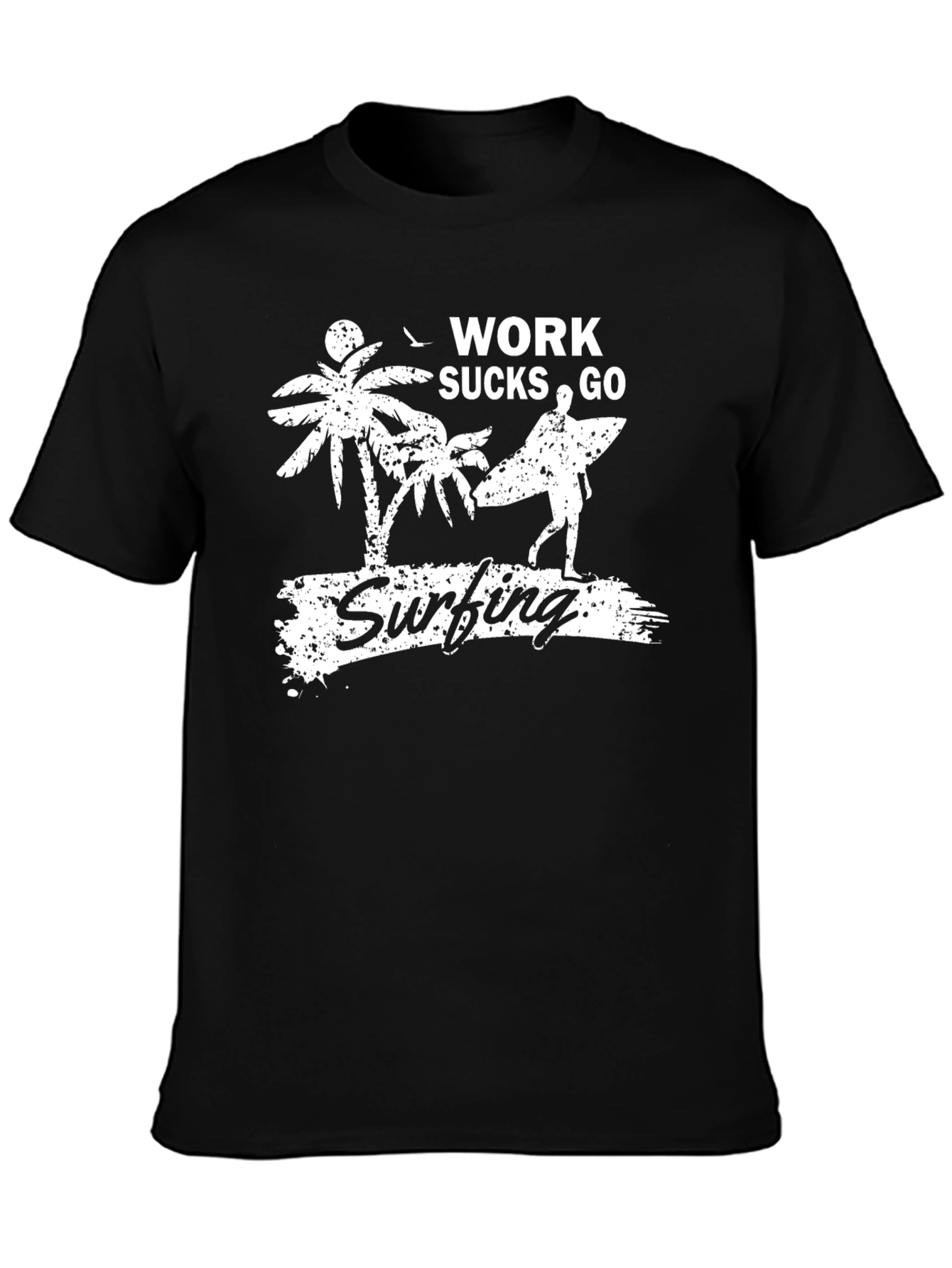 Work Sucks Go Surfing Graphic T-Shirt