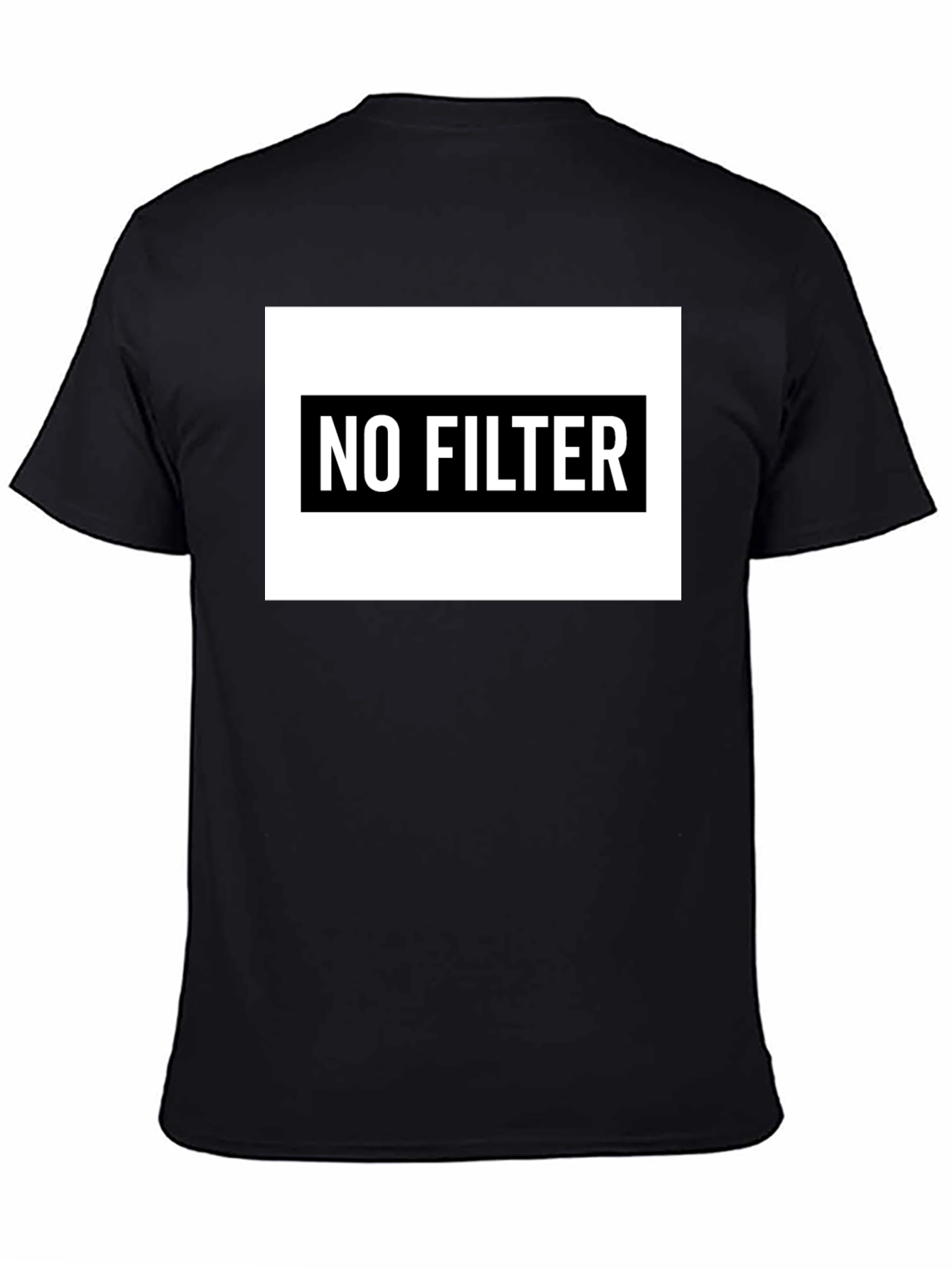 No Filter T-Shirt - Bold Statement Tee