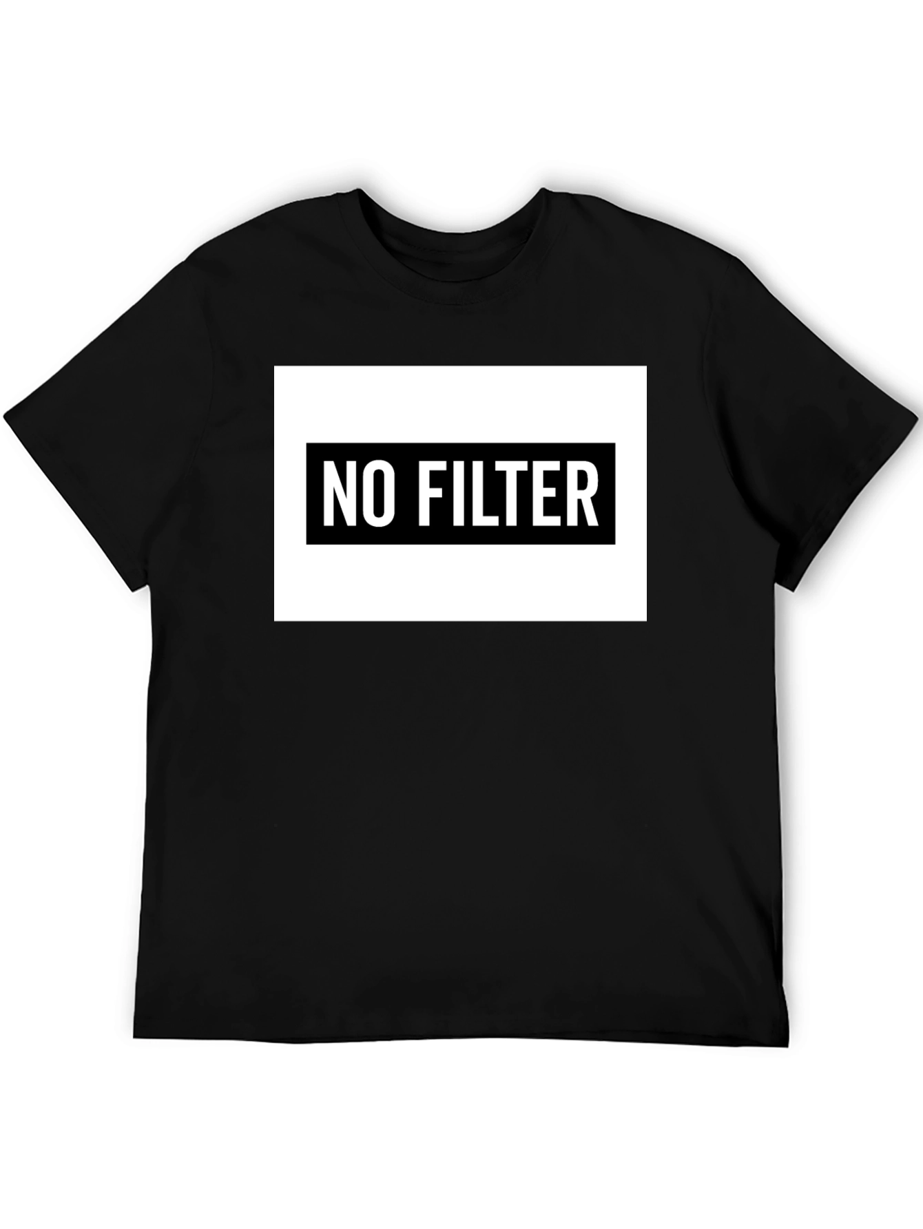 No Filter T-Shirt - Bold Statement Tee